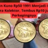 Ciri Koin Kuno Rp50 1991 Menjadi Incaran Para Kolektor, Tembus Rp10 Juta Perkepingnya