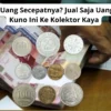 Butuh Uang Secepatnya? Jual Saja Uang Koin Kuno Ini Ke Kolektor Kaya