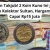 Bikin Takjub! 2 Koin Kuno Ini Jadi Incaran Kolektor Sultan, Harganya Juga Capai Rp15 Juta