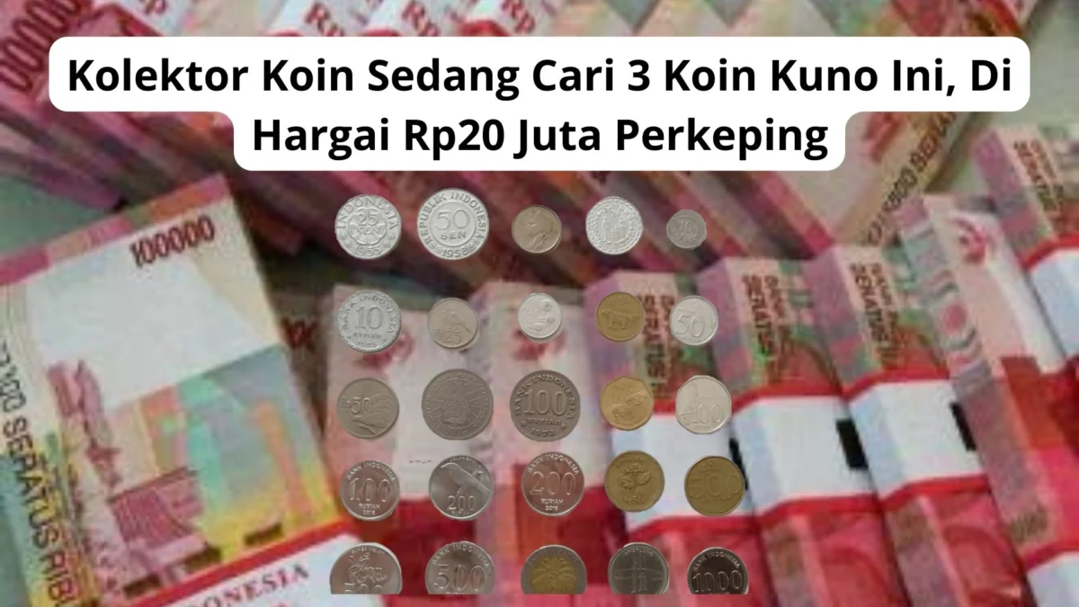 Kolektor Koin Sedang Cari 3 Koin Kuno Ini, Di Hargai Rp20 Juta Perkeping