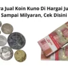 5 Cara Jual Koin Kuno Di Hargai Jutaan Sampai Milyaran, Cek Disini