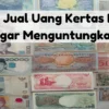 Tanpa Lama! Begini Cara Jual Uang Kertas Kuno Agar Menguntungkan