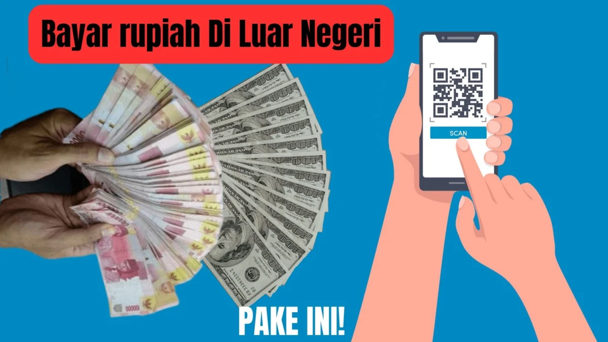 Pake Ini! Bisa Bayar rupiah Di Luar Negeri, Begini Caranya