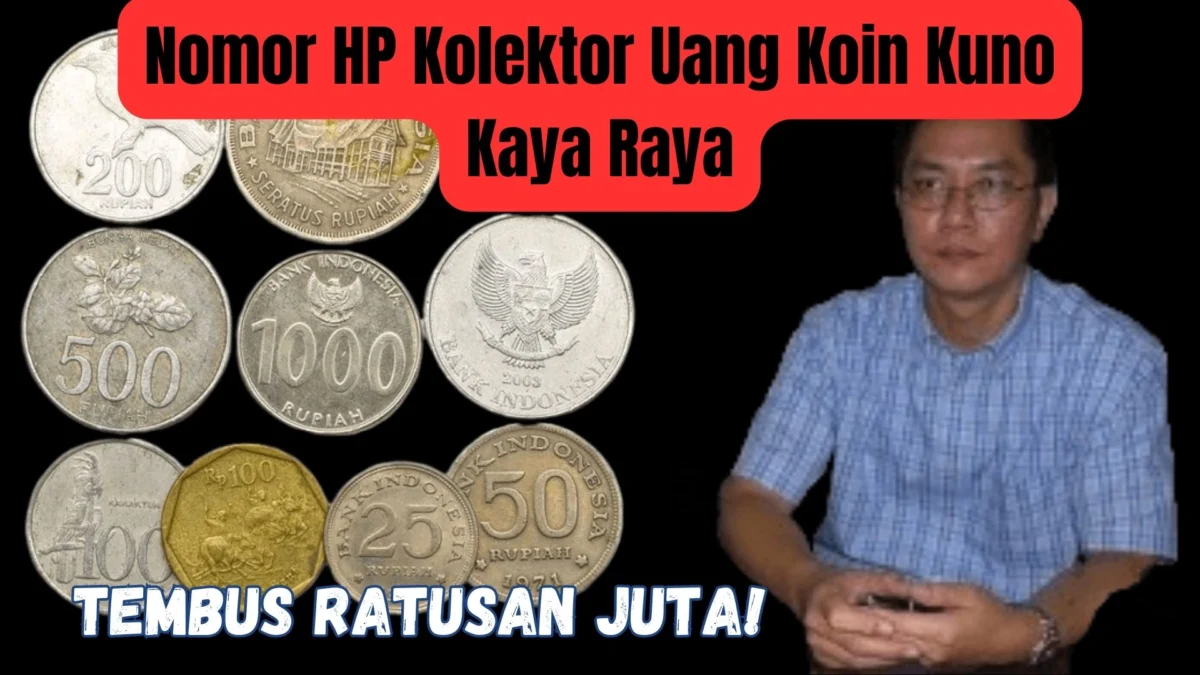 Nomor HP Kolektor Uang Koin Kuno Kaya Raya, Tembus Hingga Ratusan Juta!