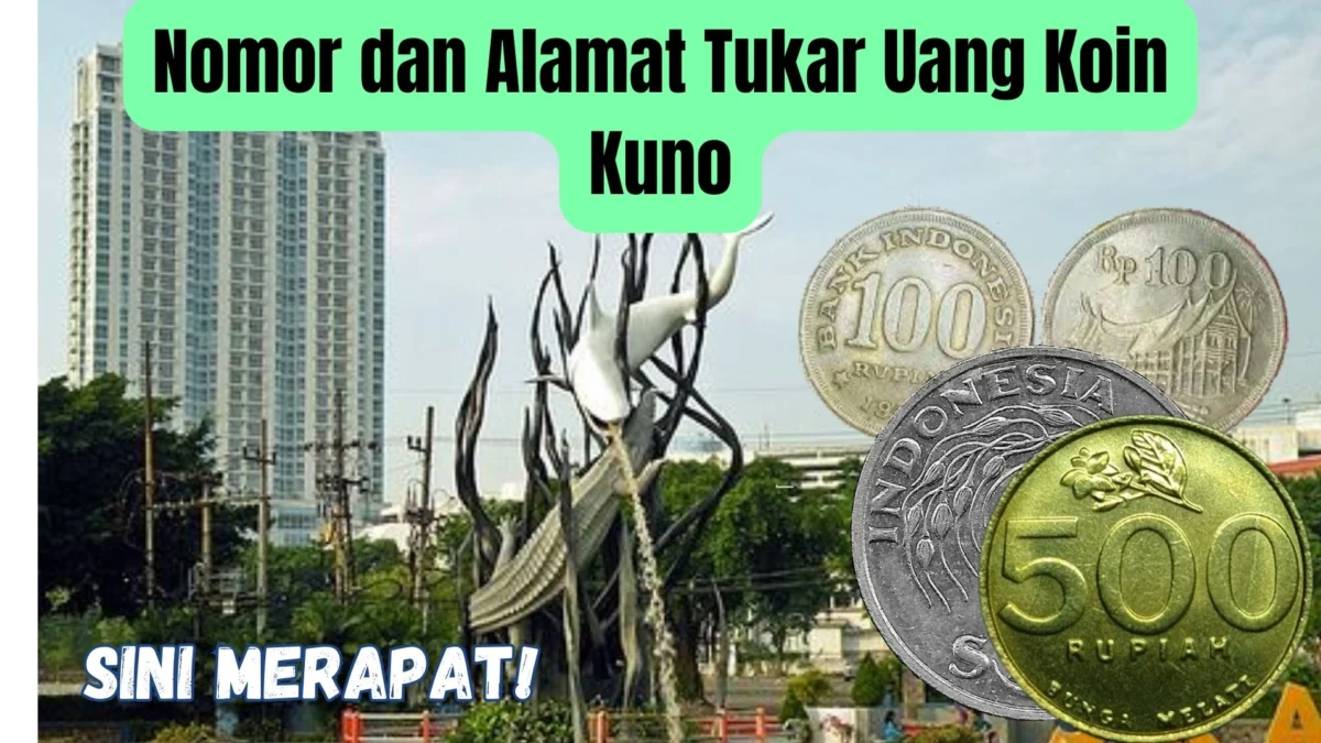 Nomor dan Alamat Tukar Uang Koin Kuno di Surabaya, Sini Merapat!