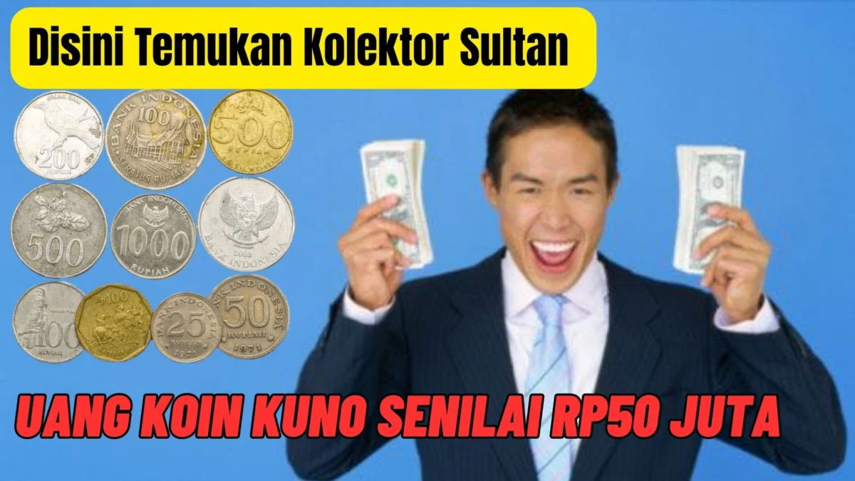 Disini Temukan Kolektor Sultan Siap Beli Uang Koin Kuno Rp50 Juta