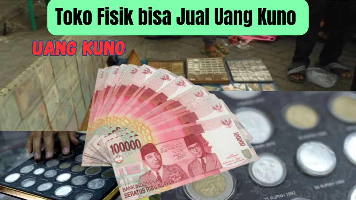 Toko Fisik Ini Bisa Jual Uang Kuno yang Kamu Miliki, Nomor 4 Bisa Bernilai Jutaan !