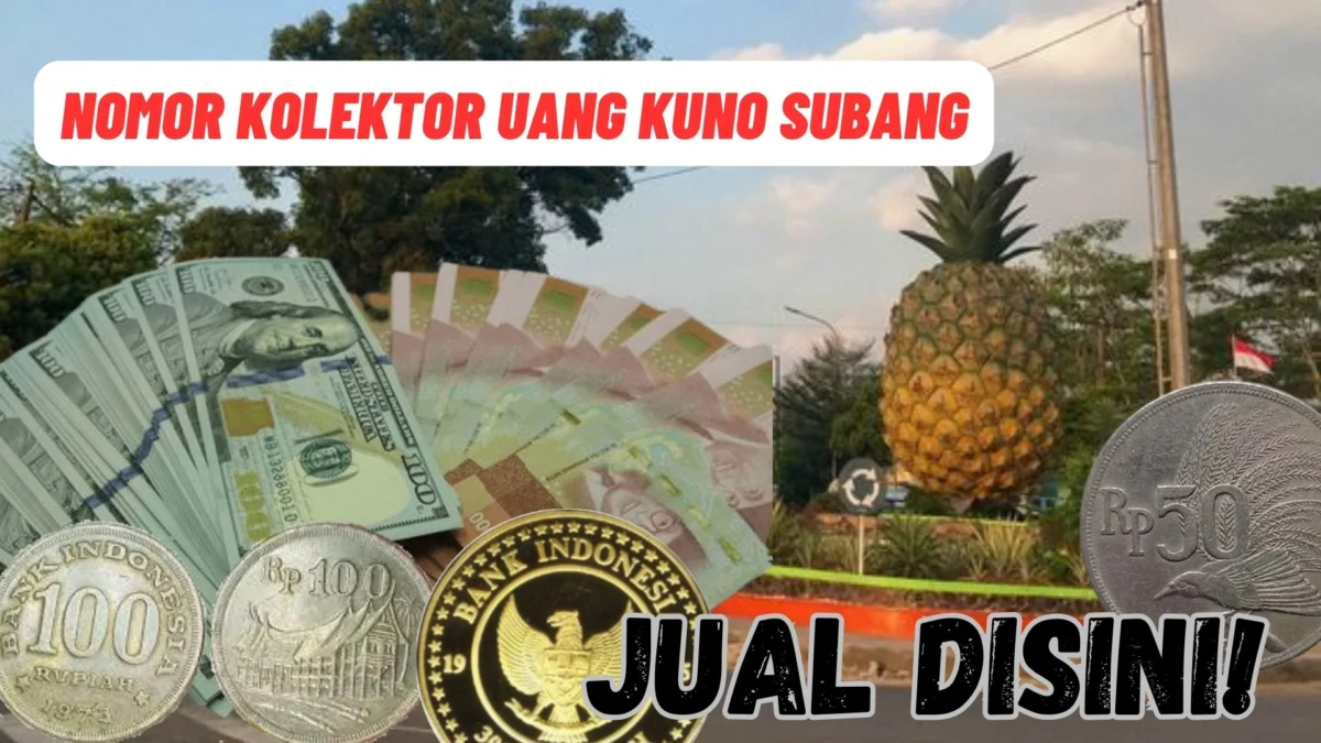 Nomor Kolektor Uang Kuno Subang Dengan Harga Tinggi, Inilah Tempatnya