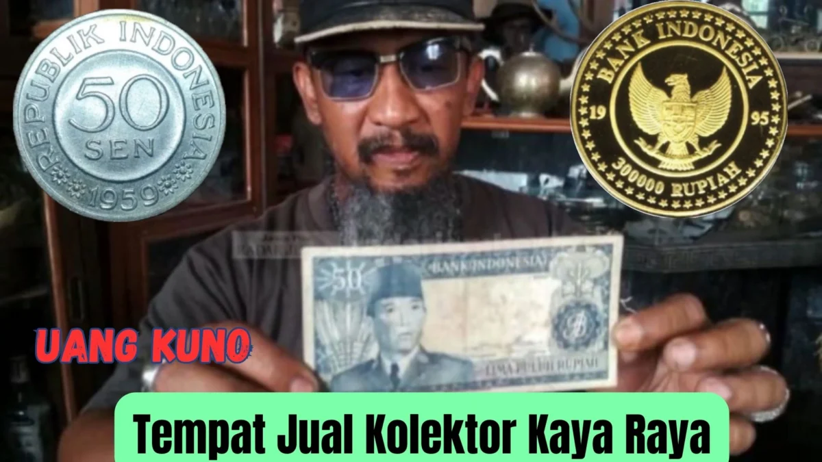 Dimana kolektor kaya Raya? Disini Tempat Jual Uang Kunonya