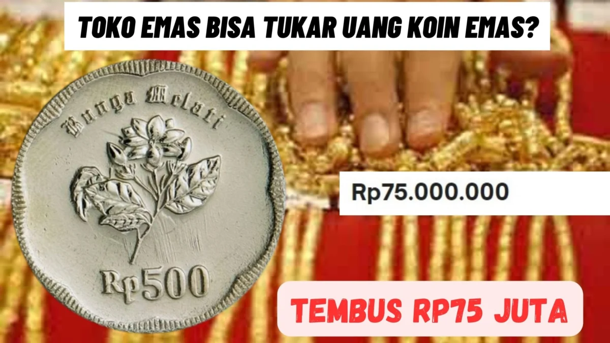 Toko Emas Bisa Tukar Uang Koin Emas? Katanya Harga Tembus Rp75 Juta