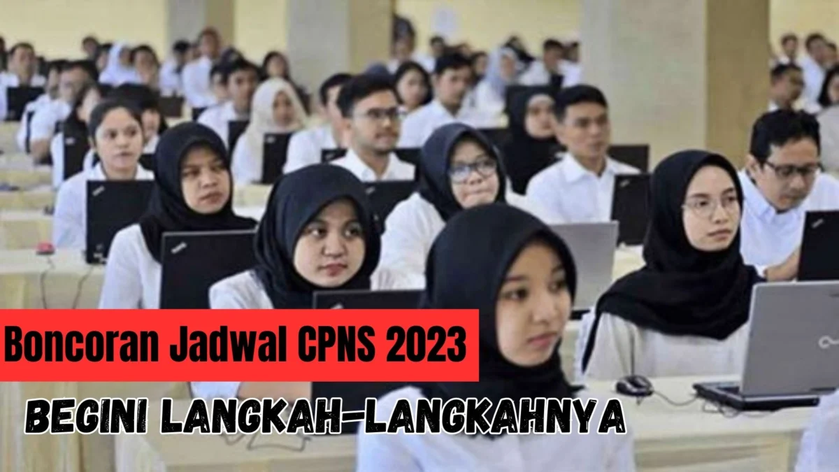 Boncoran Jadwal CPNS 2023, Begini Langkah-Langkahnya