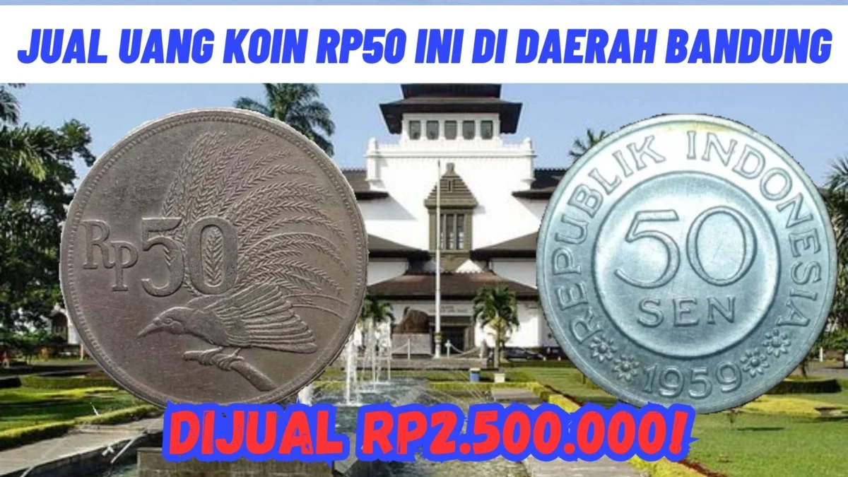 Dijual Rp2.500.000! Jual Uang Koin Rp50 ini Di Daerah Bandung Lengkap Dengan Alamatnya