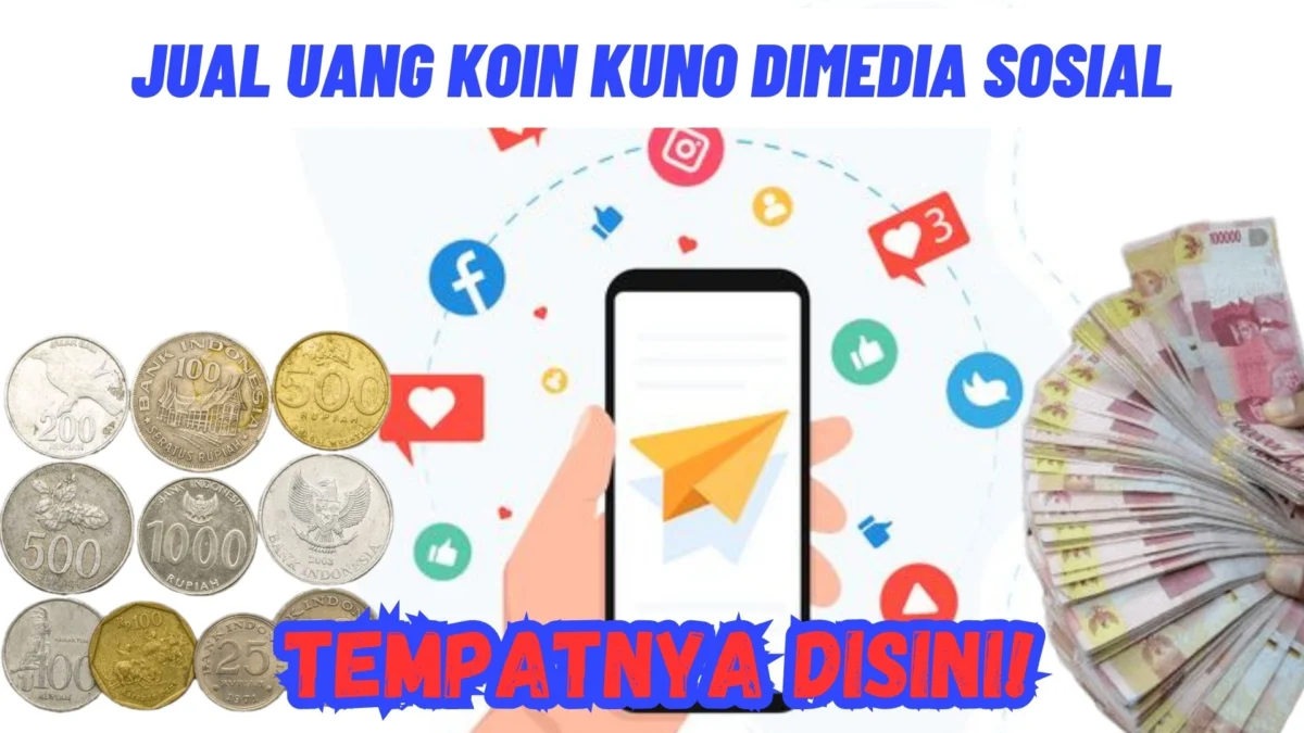 Jual Uang Koin Kuno Dimedia Sosial, Tempatnya Disini!