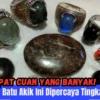 Bisa Dapat Cuan yang Banyak! Jenis Batu Akik Ini Dipercaya Tingkatkan Keberuntungan Usaha