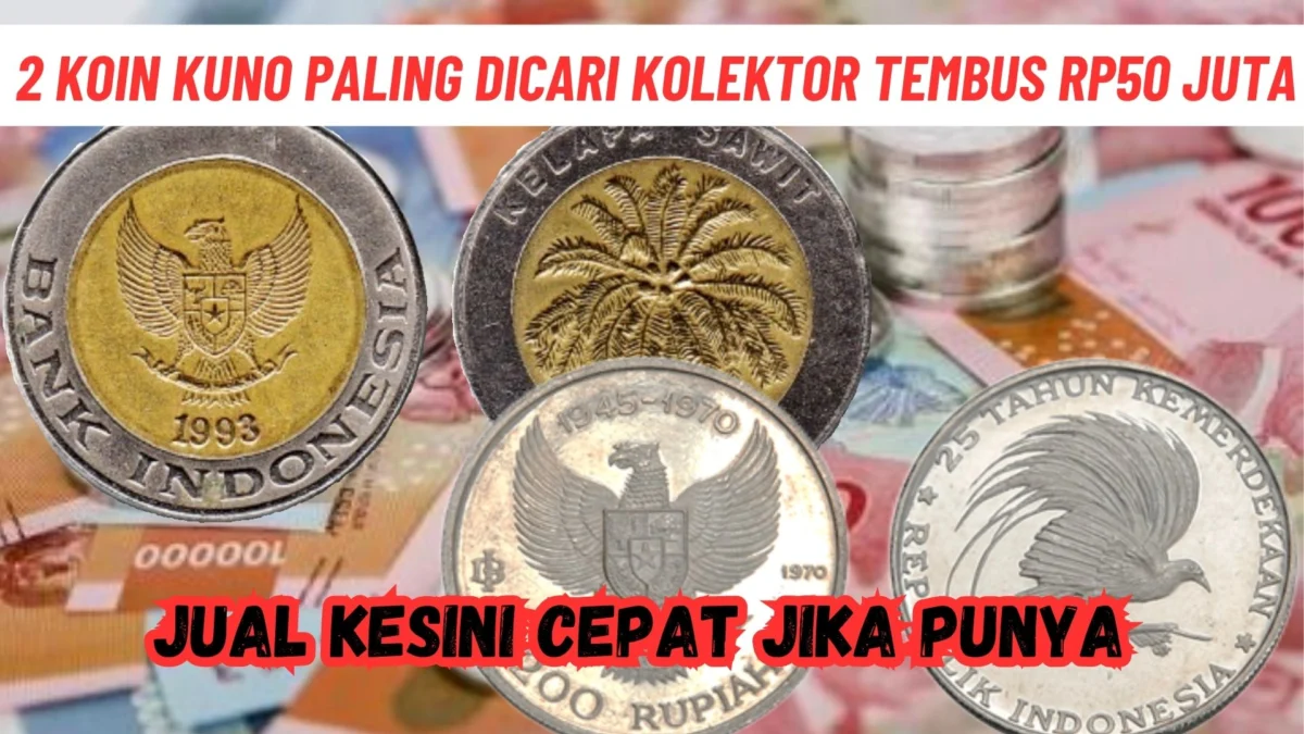 Jual Kesini Cepat Jika Punya 2 Koin Kuno Paling Dicari Kolektor tembus Rp50 Juta