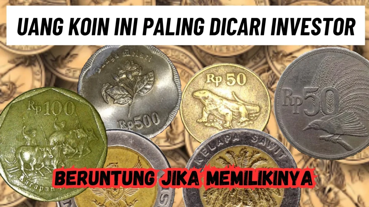 Uang Koin Ini Paling Dicari Investor, Beruntung Jika Memilikinya