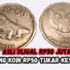 Asli Dijual Rp50 Juta, Uang Koin Rp50 Tukar KESINI