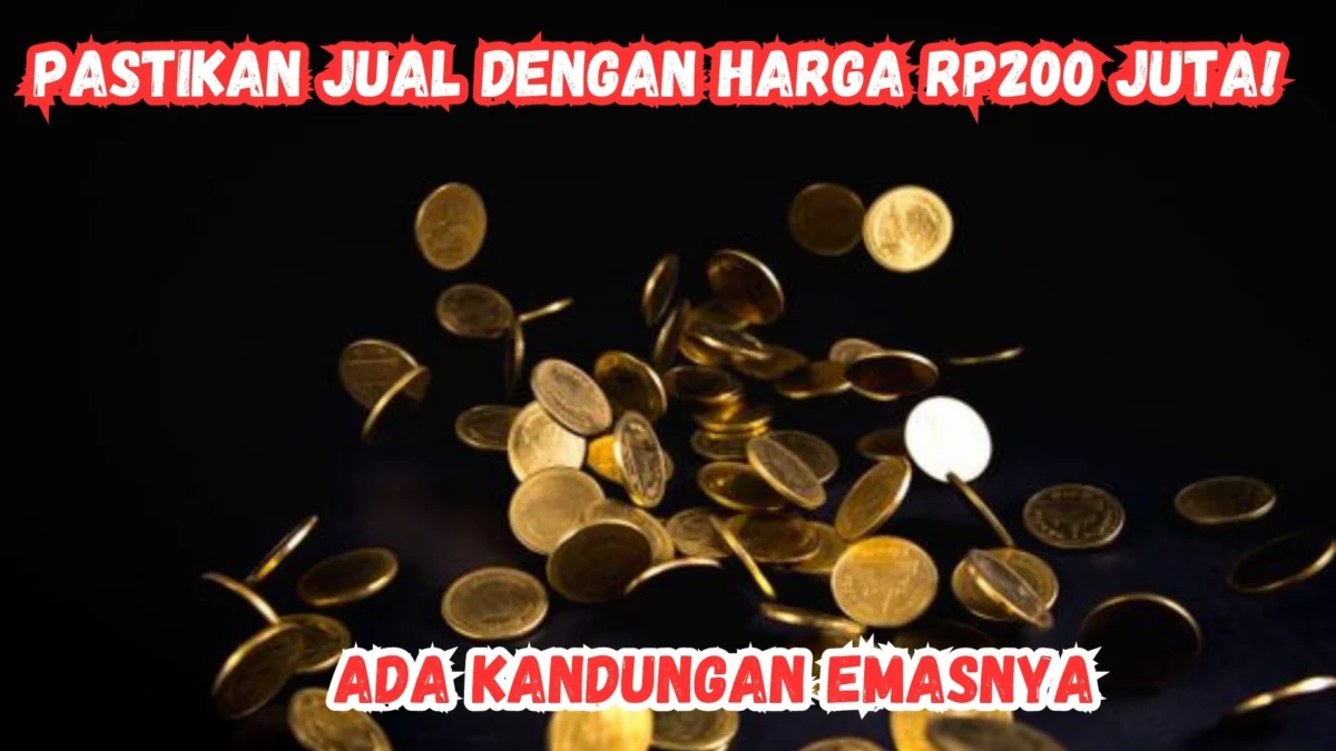 Tawar 3 Koin Ini, Pastikan Jual Dengan Harga Rp200 Juta! Ada kandungan Emasnya