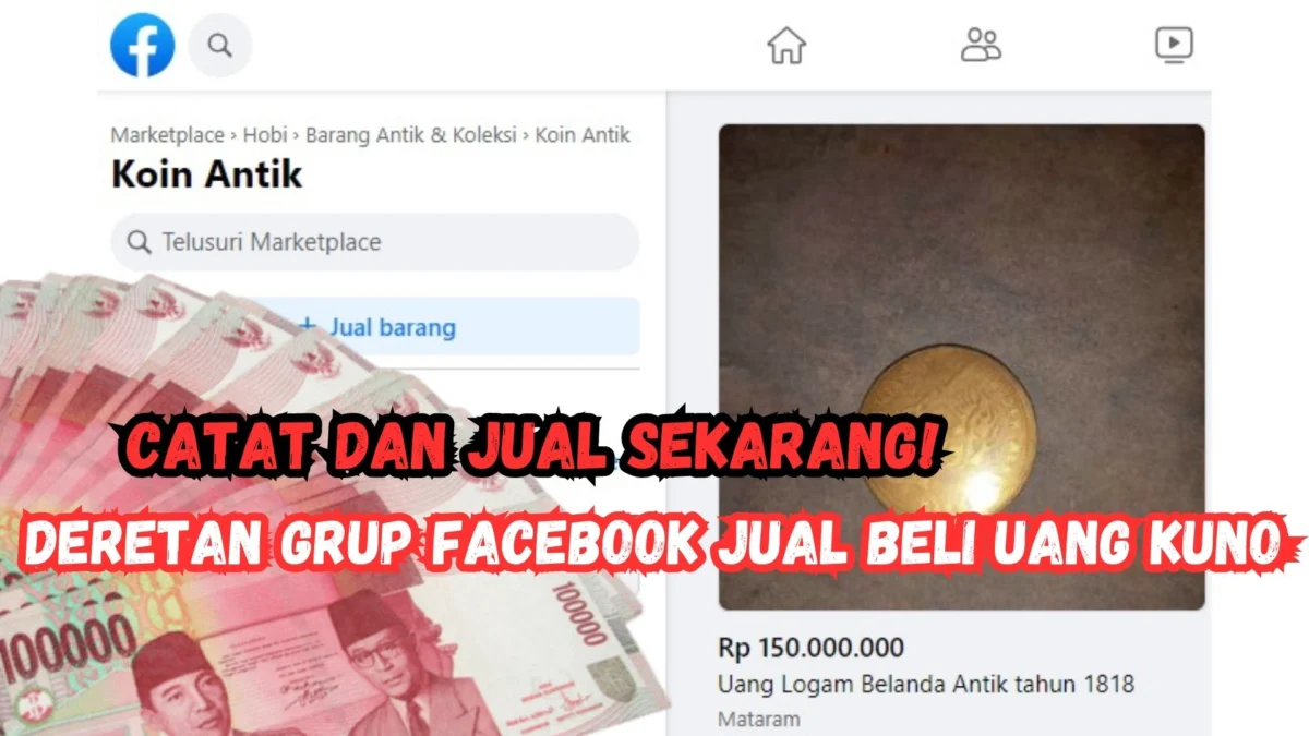 Deretan Grup Facebook Jual Beli Uang Kuno, Catat dan Jual Sekarang!