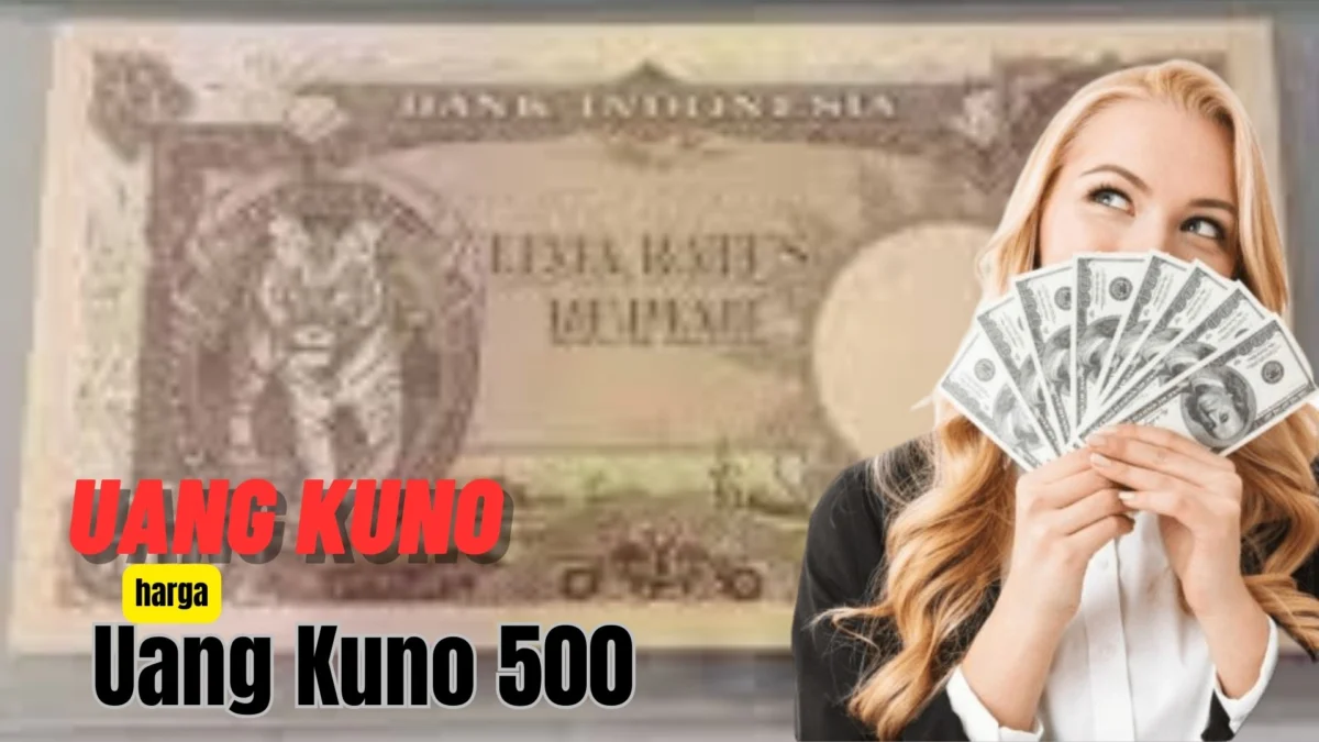 Uang Kuno 500 Ini Dihargai hingga 6 juta rupiah satuannya, Ini Nih Tempat Jualnya!