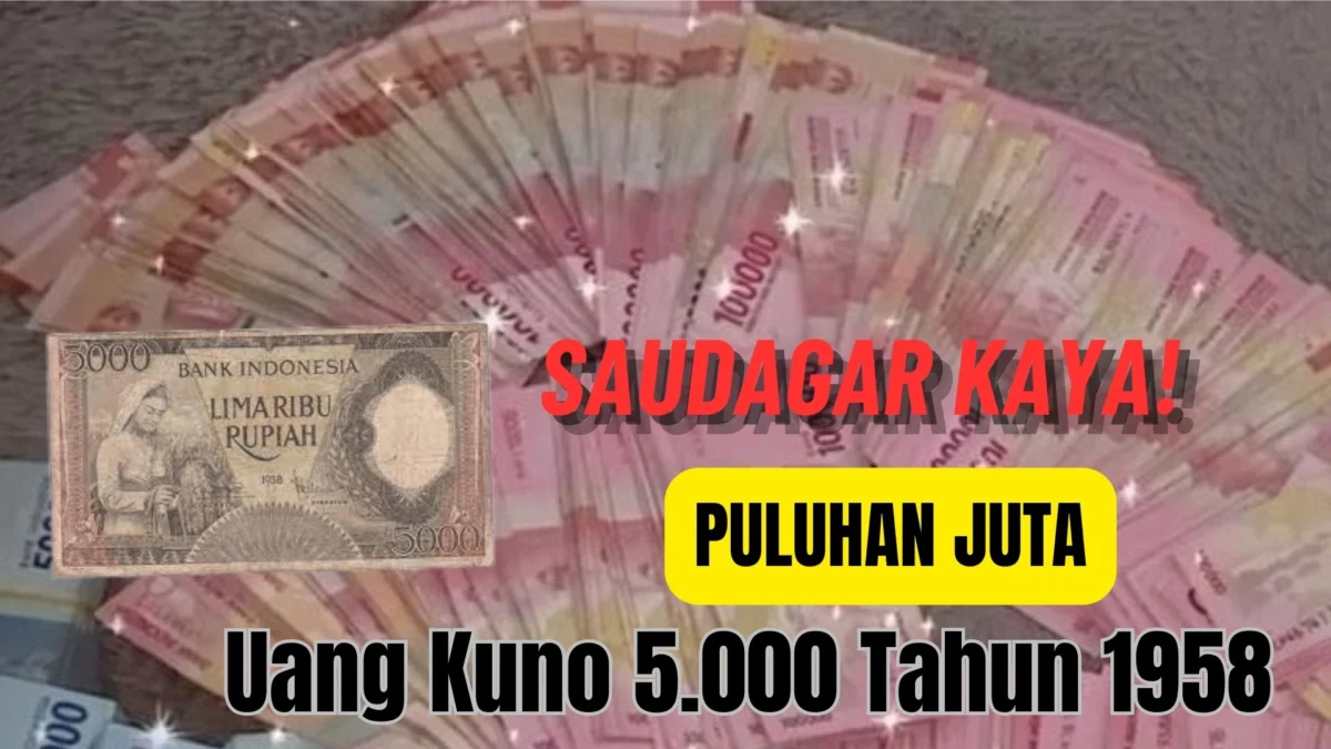 Saudagar Kaya! Begini Uang Kuno 5.000 Tahun 1958 Berharga Puluhan Juta, Gini Cara Jualnya