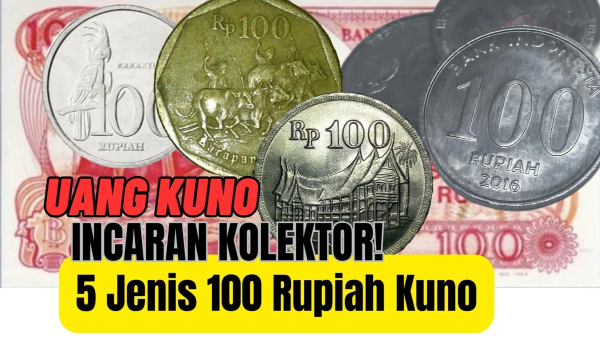 5 Jenis 100 Rupiah Sedang Dicari Kolektor, Nomor 5 Berharga Paling Tinggi