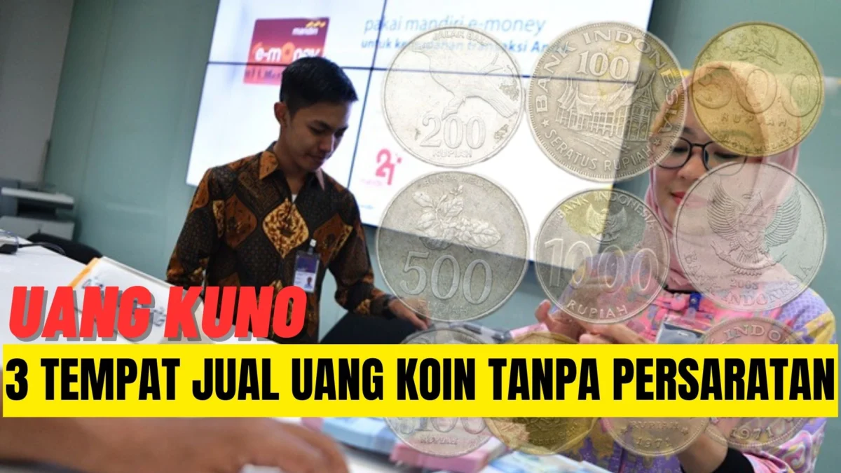 3 Tempat Ini Bisa Jual Uang Koin Kuno Tanpa Persyaratan, Nomor 2 Bisa Bernilai Jutaan