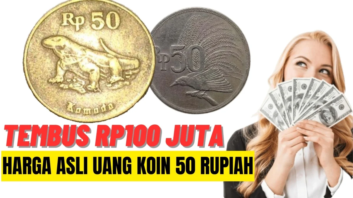 Tembus Rp100 Juta! 2 Koin 50 Rupiah Diburu Kolektor, Begini Harga Aslinya
