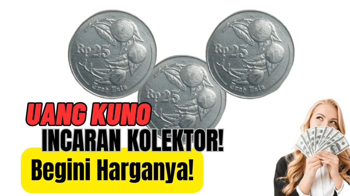 Uang Koin Rp25 Ini Akan Dihargai Mahal Jika Seperti Ini, Begini Harganya!