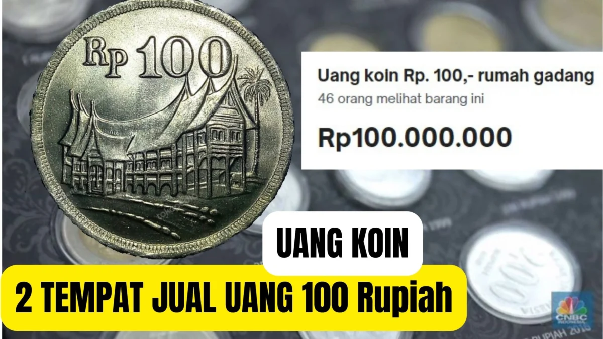 2 Tempat Jual Uang 100 Rupiah Rumah Gadang, Pertama Bisa Jual Hingga Ratusan Juta