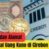 Catat! Tempat dan Alamat Lengkap Jual Uang Kuno di Cirebon