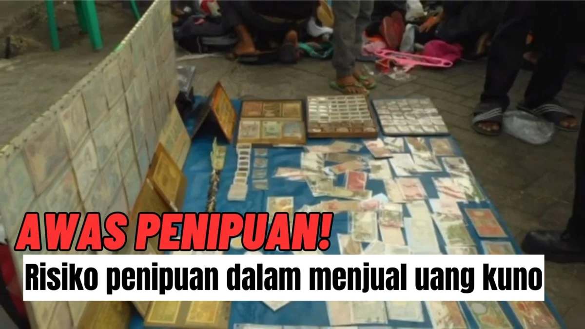 Risiko penipuan dalam menjual uang kuno