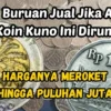 Buruan Jual Jika Ada Koin Kuno Ini Dirumah! Harganya Meroket Hingga Puluhan Juta