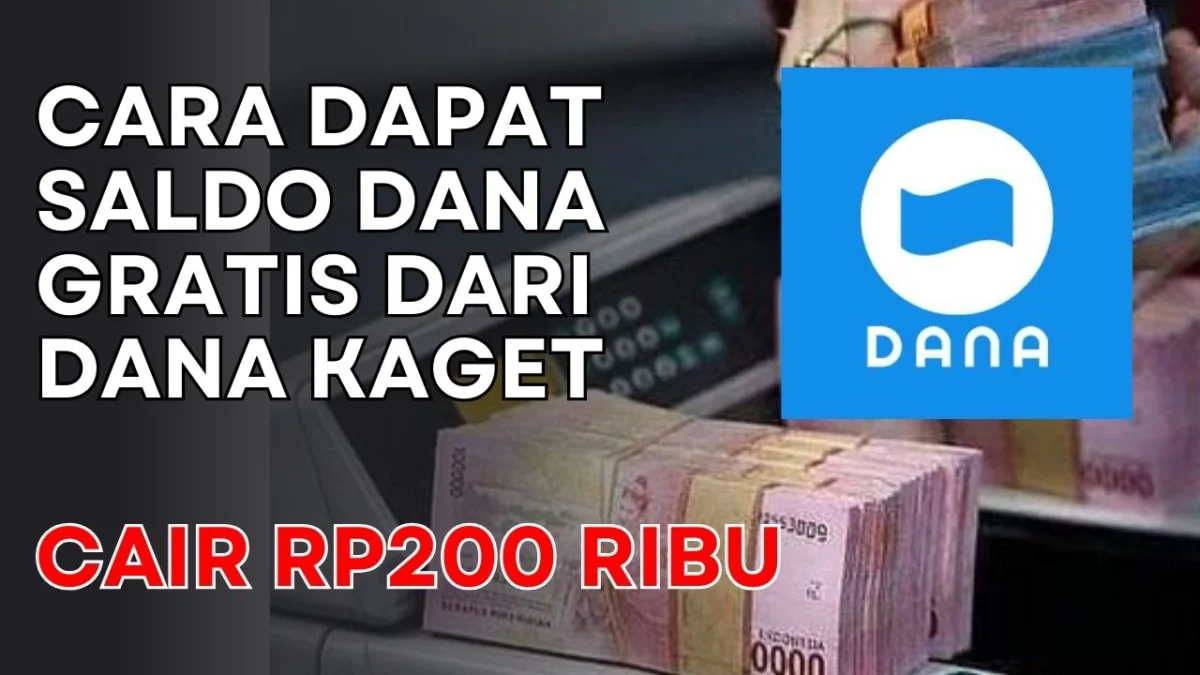 Cair Rp200 Ribu, Begini Cara Dapat Saldo DANA Gratis dari Dana Kaget