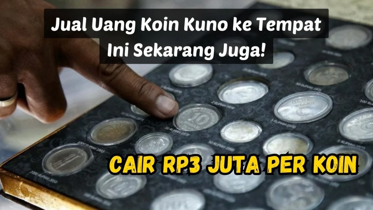 Cairkan Rp3 Juta Per Koin, Jual Uang Koin Kuno ke Tempat Ini Sekarang Juga!