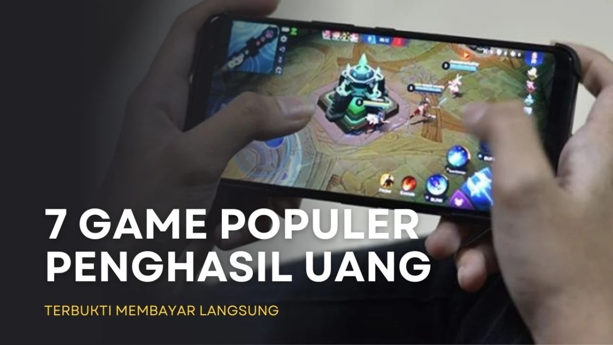 7 Game Populer yang Menghasilkan Uang, Saldo Langsung Masuk Terbukti!