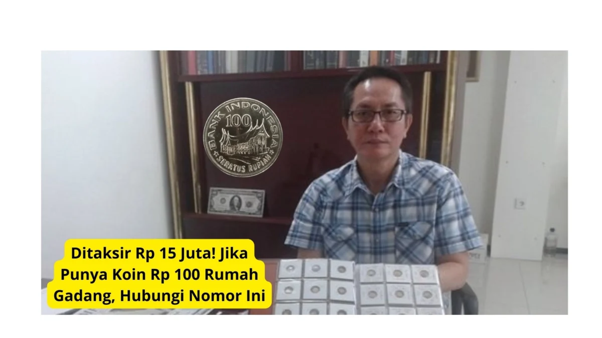 Ditaksir Rp 15 Juta! Jika Punya Koin Rp 100 Rumah Gadang, Hubungi Nomor Ini