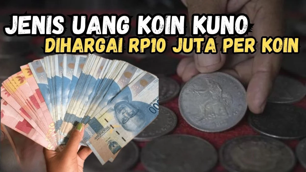 Jadi Rebutan Kolektor, Uang Koin Kuno Jenis Ini Dihargai Rp10 Juta Per Koin, Begini Cara Jualnya!