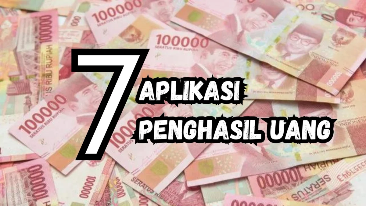 7 Aplikasi Penghasil Uang Terbukti Membayar Langsung ke Rekening