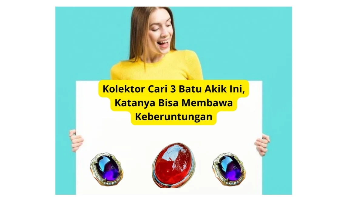 Kolektor Cari 3 Batu Akik Ini, Katanya Bisa Membawa Keberuntungan