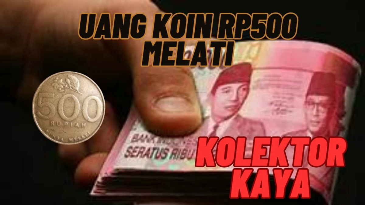 Kolektor Kaya Sedang Mencari Uang Koin Rp500 Melati Dengan Harga Rp3 Juta Perkepingnya