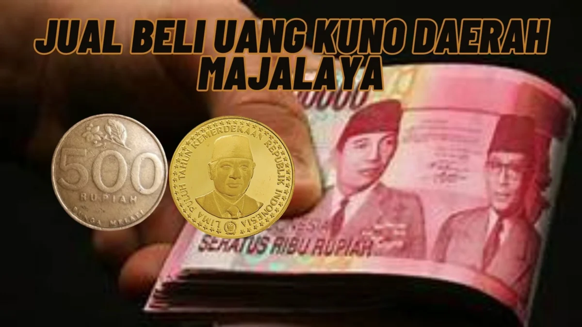 Jual Beli Uang Kuno Daerah Majalaya, Berikut Dengan Nama Alamat Lengkapnya