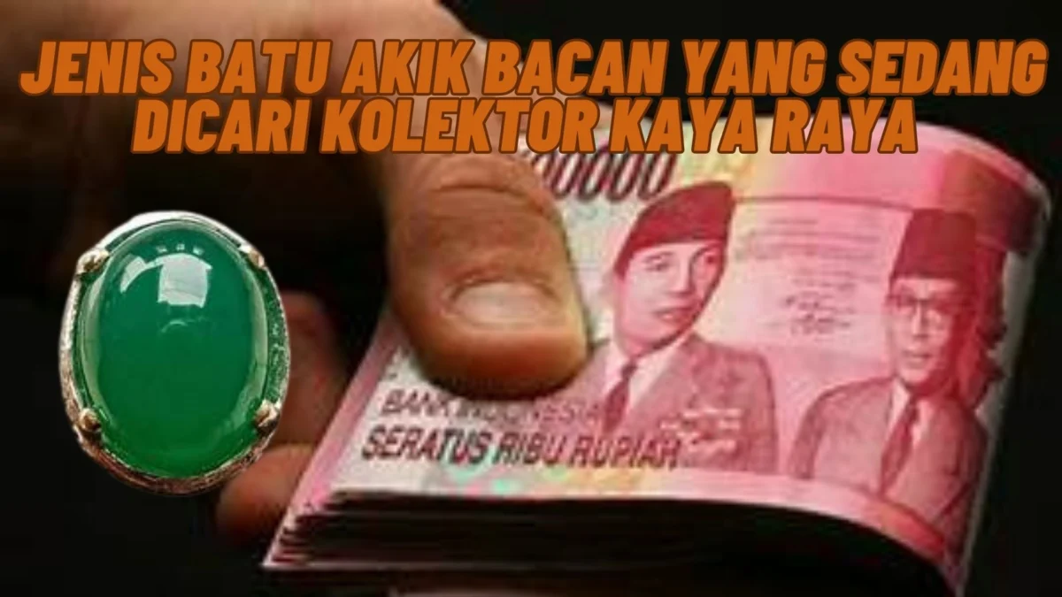 Jenis Batu Akik Bacan Yang Sedang Dicari Kolektor Kaya Raya