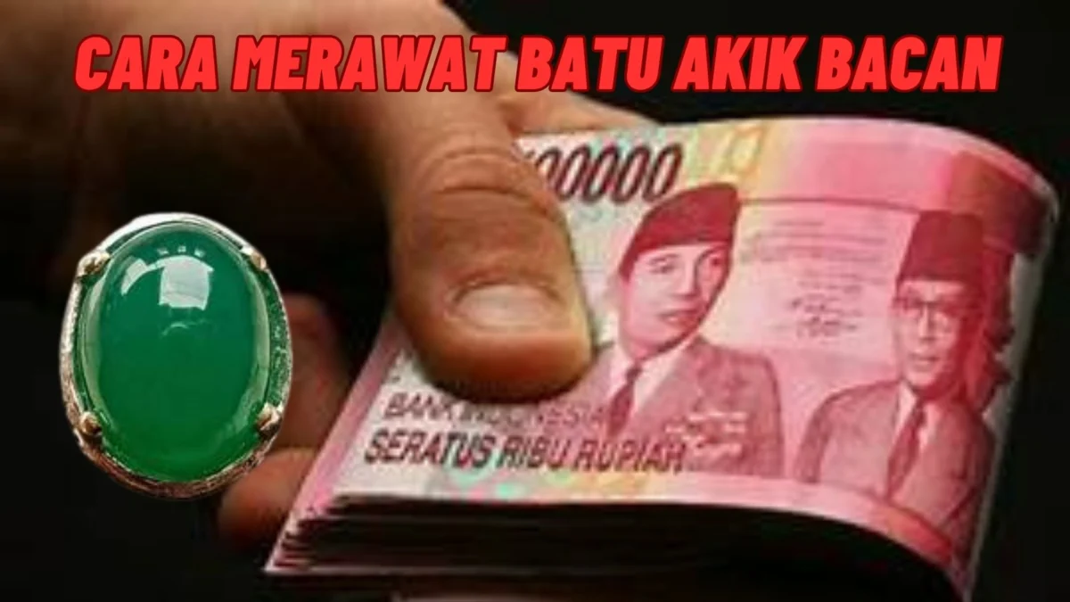 Beginilah! Cara Merawat Batu Akik Bacan Agar Kinclong Terus Dan Indah Saat Dipakai