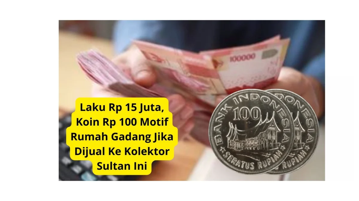 Laku Rp 15 Juta, Koin Rp 100 Motif Rumah Gadang Jika Dijual Ke Kolektor Sultan Ini