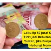 Laku Rp 50 Juta! Koin Emisi 1991 Jadi Rebutan Kolektor Sultan, Jika Punya Buruan Hubungi Nomornya