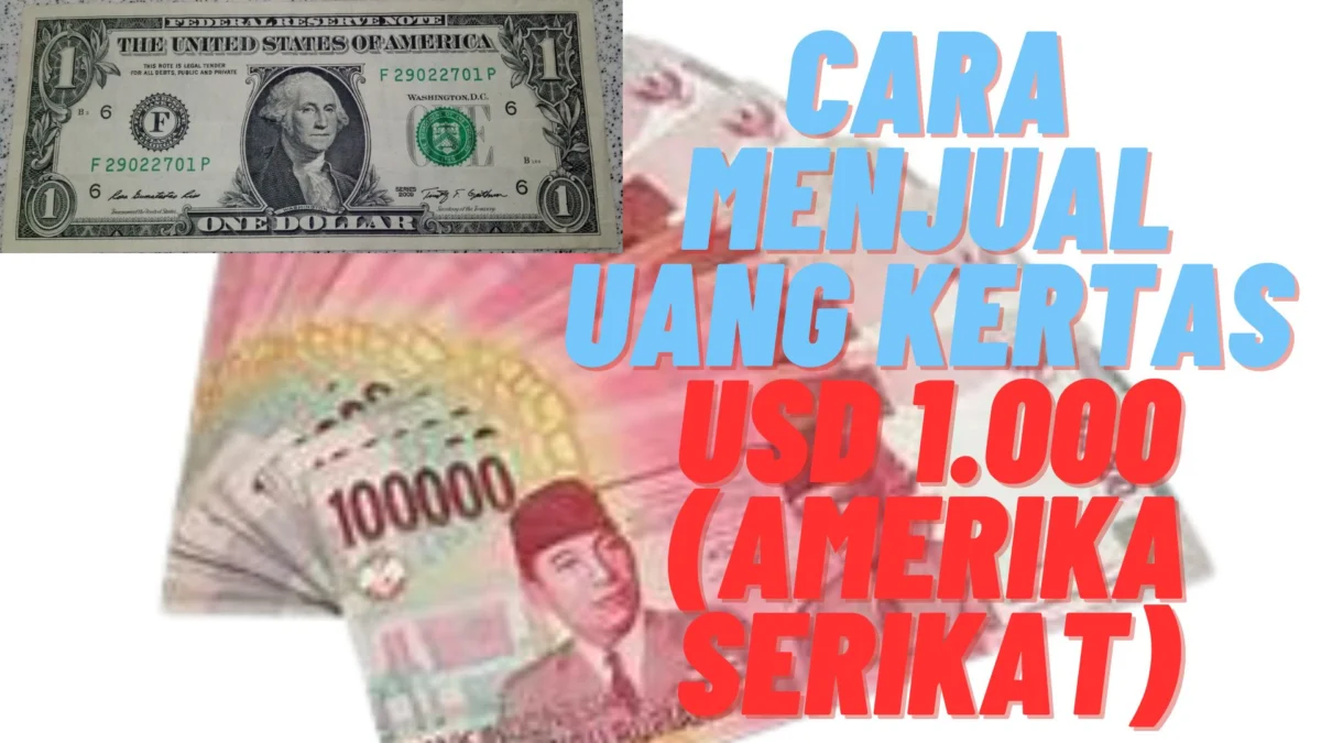 Mengerikan! Inilah Cara Menjual Uang Kertas USD 1.000 (Amerika Serikat) Yang Dihargai Rp49 Miliyar