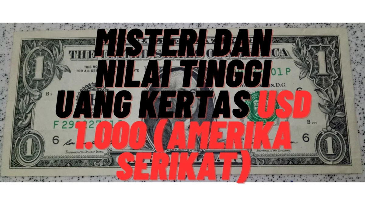 Inilah! Misteri dan Nilai Tinggi Uang Kertas USD 1.000 (Amerika Serikat) Yang Bisa Laku Tinggi