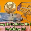 Butuh Uang? Jual Uang Koin Kuno Ke Nomor Kolektor Ini, Laku Harga Tinggi!