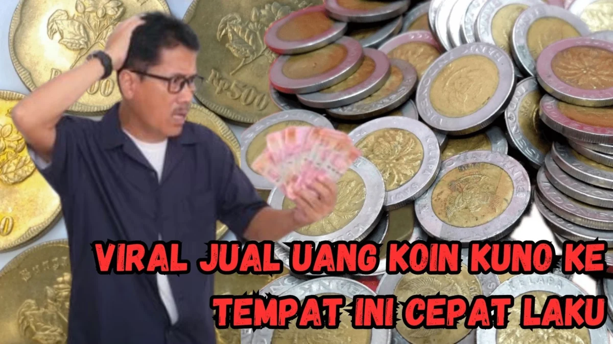 Viral Jual Uang Koin Kuno Ke Tempat Ini Cepat Laku, Untung Banyak!